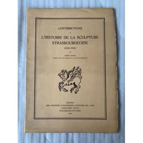 Contributions À L'histoire De La Sculpture Strasbourgeoise (1350-15... on Productcaster.