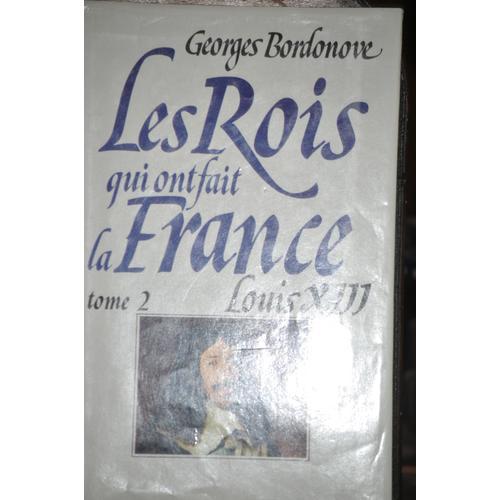 Les Rois Qui Ont Fait La France Tome 2 : Louis Xiii Le Juste on Productcaster.