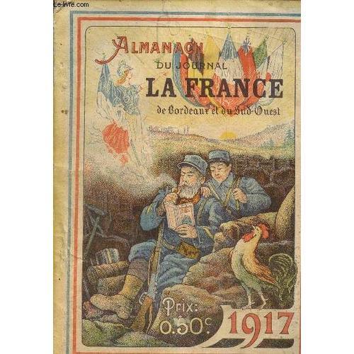 Almanach Du Journal La France De Bordeaux Et Du Sud Ouest 1917 on Productcaster.