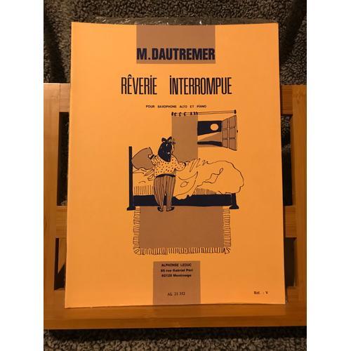 M. Dautremer Rêverie Interrompue Pour Saxophone Alto Et Piano Parti... on Productcaster.