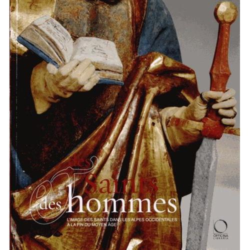 Des Saints Et Des Hommes - L'image Des Saints Dans Les Alpes Occide... on Productcaster.