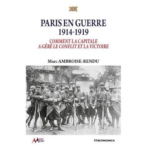 Paris En Guerre 1914-1919 - Comment La Capitale A Géré Le Conflit E... on Productcaster.