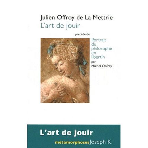 L'art De Jouir - Précédé De Portrait Du Philosophe En Libertin on Productcaster.