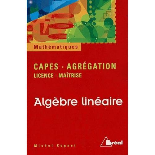 Algèbre Linéaire - Capes-Agrégation-Licence-Maîtrise on Productcaster.