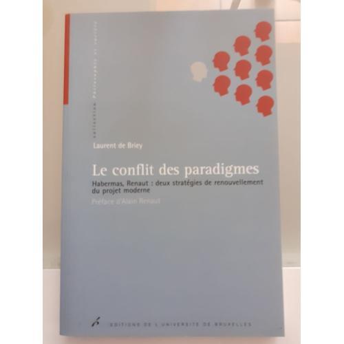 Le Conflit Des Paradigmes. Habermas, Renaut : Deux Stratégies De Re... on Productcaster.