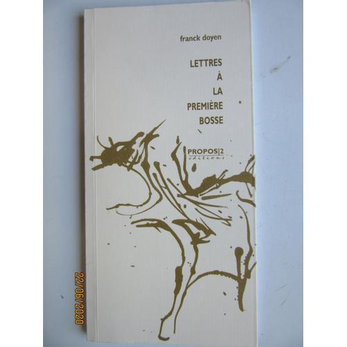 Lettres A La Première Bosse // Franck Doyen Propos/2 Éditions on Productcaster.