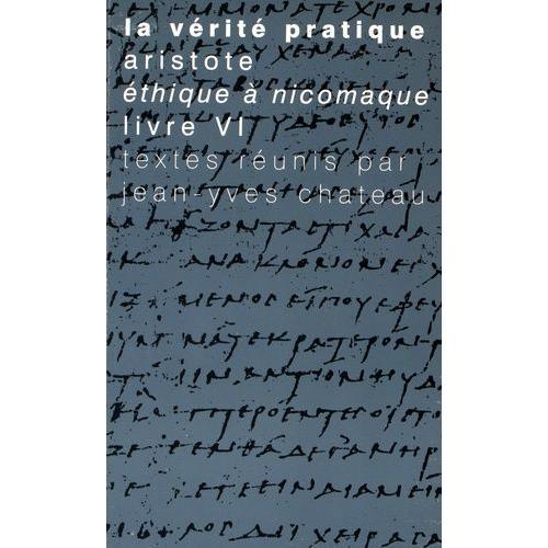 La Vérité Pratique - Aristote, Ethique À Nicomaque Livre Vi on Productcaster.