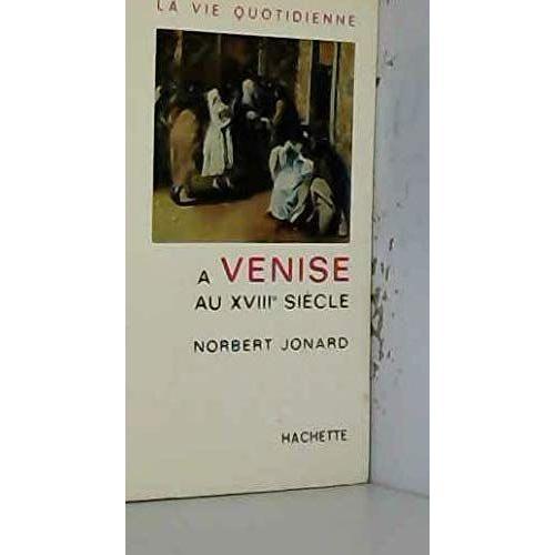 La Vie Quotidienne À Venise Au Xviiiè Siècle Norbert Jonard 1965 Hi... on Productcaster.