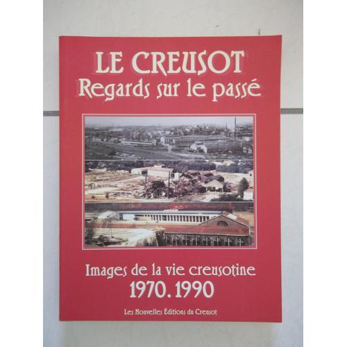 Le Creusot Regards Sur Le Passé Images De La Vie Creusotine 1970 - ... on Productcaster.