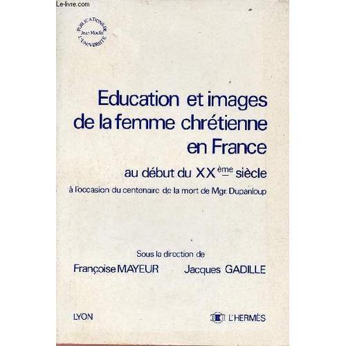 Education Et Images De La Femme Chrétienne En France Au Début Du Xx... on Productcaster.