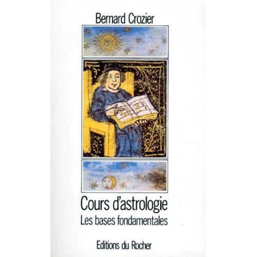 Cours D'astrologie - Tome 1, Les Bases Fondamentales on Productcaster.