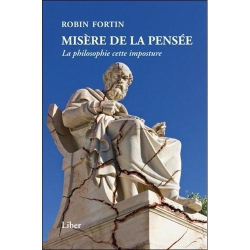 Misère De La Pensée - La Philosophie Cette Imposture on Productcaster.