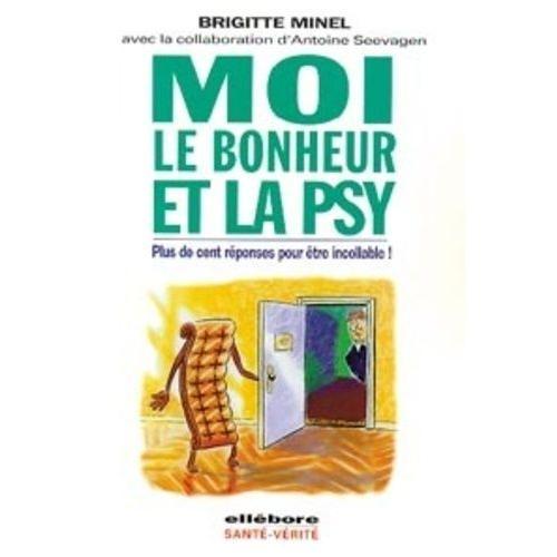 Moi, Le Bonheur Et La Psy - Plus De Cent Réponses Pour Être Incolla... on Productcaster.