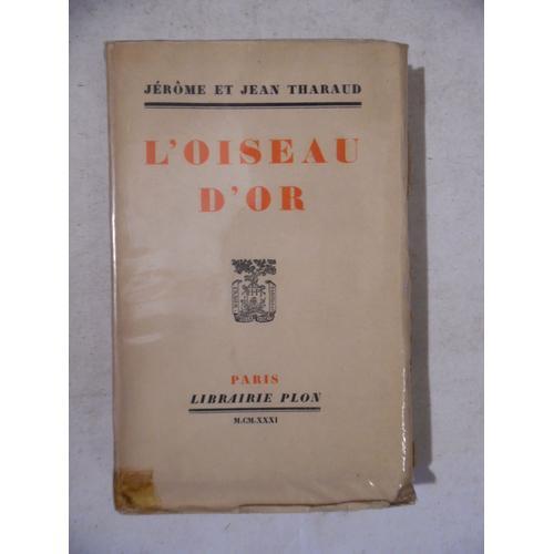 Eo -L'oiseau D'or - Jérôme Et Jean Tharaud - Éditions Plon - 1931 on Productcaster.