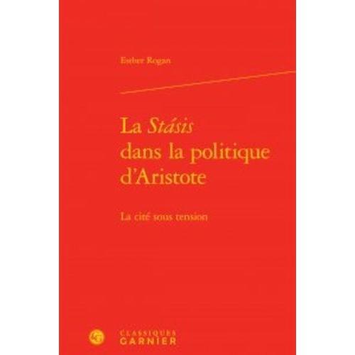 La Stasis Dans La Politique D'aristote - La Cité Sous Tension on Productcaster.