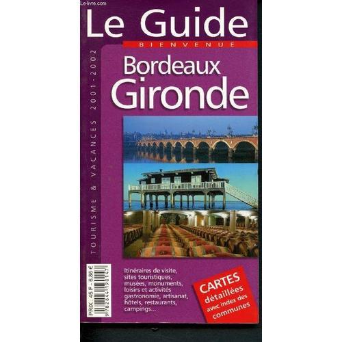 Le Guide Bienvenue - Bordeaux Gironde Tourisme & Vacances 2001-2002 on Productcaster.