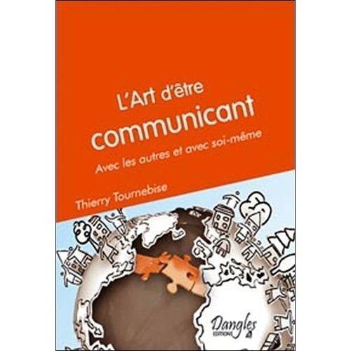 L'art D'être Communicant - Avec Les Autres Et Avec Soi-Même on Productcaster.