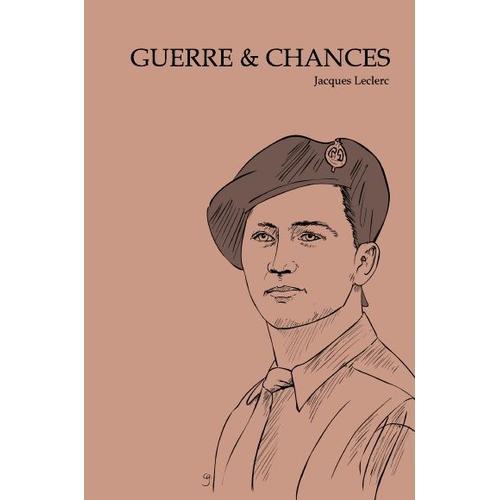 Guerres Et Chances - Biographie De Jacques Leclerc (Résistant) on Productcaster.