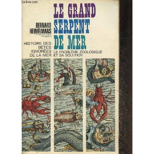 Histoire Des Bêtes Ignorées De La Mer- Le Grand Serpent-De-Mer- Le ... on Productcaster.