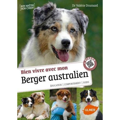 Bien Vivre Avec Mon Berger Australien - Education, Comportement, So... on Productcaster.