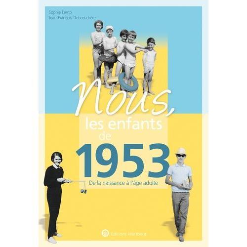 Nous, Les Enfants De 1953 - De La Naissance À L'âge Adulte on Productcaster.