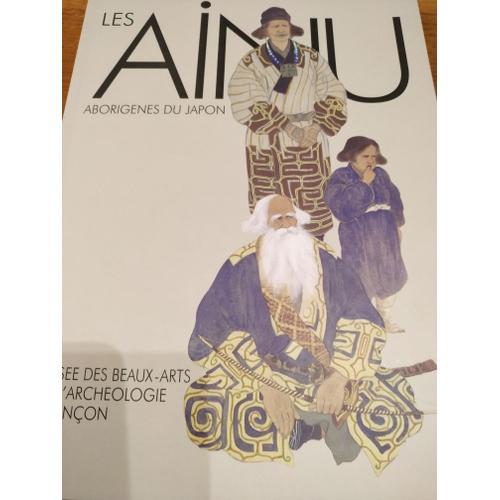 Les Ainu Aborigènes Du Japon Musée Des Beaux Arts Archeologie Besan... on Productcaster.