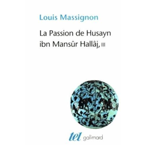 La Passion De Husayn Ibn Mansûr Hallâj - Tome 3, La Doctrine De Hal... on Productcaster.