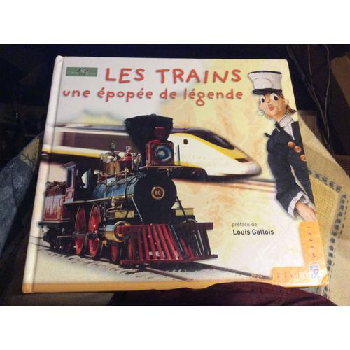 Les Trains : Une Épopée De Légende ( Très Nombreuse Images ) on Productcaster.