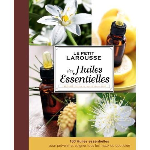 Le Petit Larousse Des Huiles Essentielles on Productcaster.