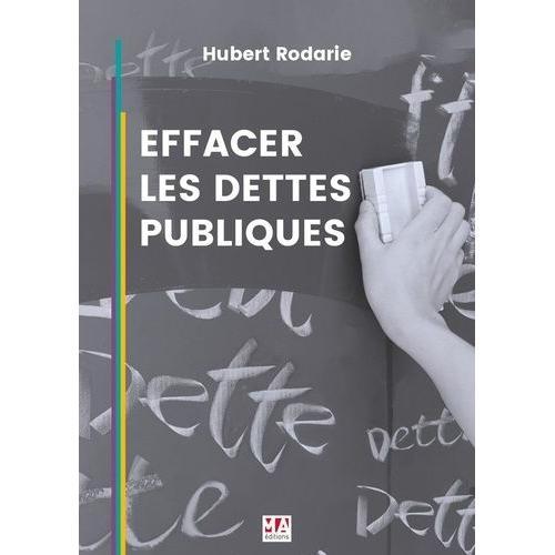 Effacer Les Dettes Publiques - C'est Possible Et C'est Nécessaire on Productcaster.