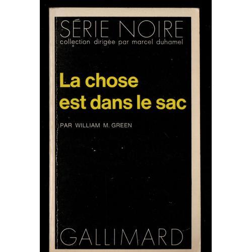 William M. Green: " La Chose Est Dans Le Sac " -- Éditions Série No... on Productcaster.