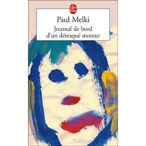 Journal De Bord D'un Détraqué Moteur - Paul Melki (Livre De Poche, ... on Productcaster.