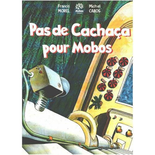 Pas De Cachaça Pour Mobos on Productcaster.