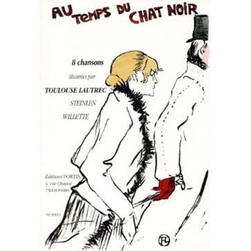 Au Temps Du Chat Noir, Chansons Illustrées Par N° 0 : Toulouse Lau... on Productcaster.