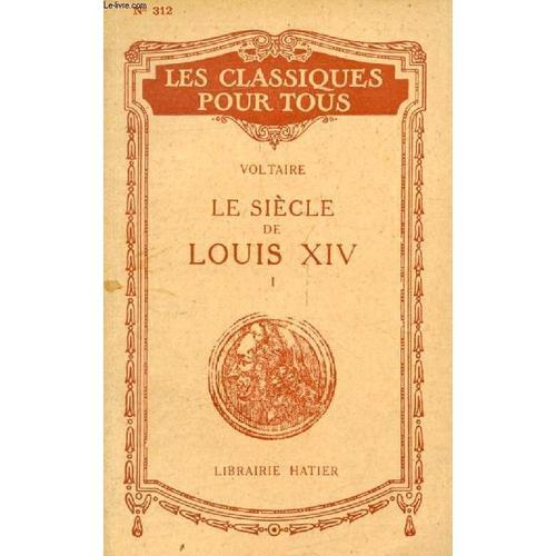 Le Siecle De Louis Xiv. Tome I (Les Classiques Pour Tous) on Productcaster.