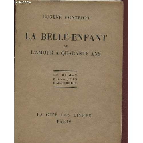 La Belle-Enfant Ou L Amour A Quarante Ans on Productcaster.