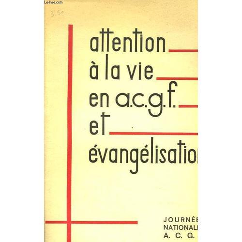 Attention A La Vie En A.C.G.F. Et Evangelisation. Journees National... on Productcaster.