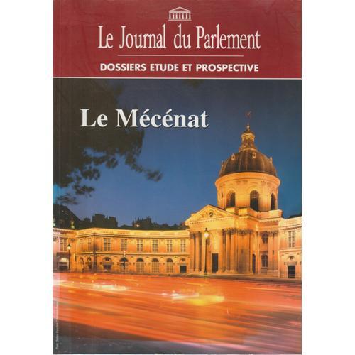 Le Journal Du Parlement.Dossiers Etude Et Prospective. "Le Mécénat" on Productcaster.