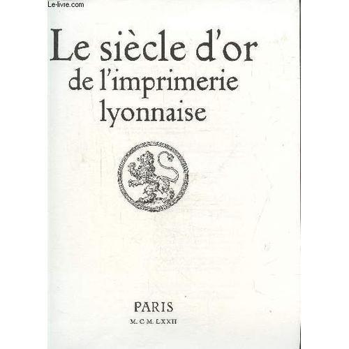 Le Siecle D Or De L Imprimerie Lyonnaise on Productcaster.