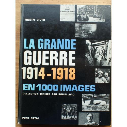 La Grande Guerre 1914-1918 En 1000 Images on Productcaster.