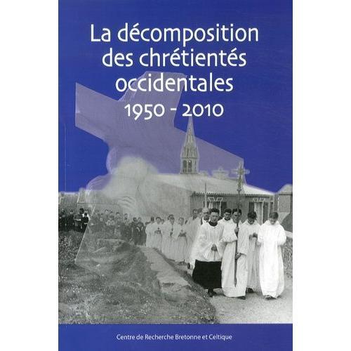 La Décomposition Des Chrétientés Occidentales (1950-2010) on Productcaster.