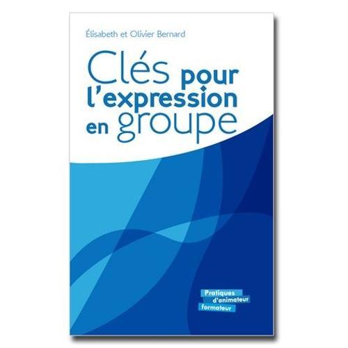 Clés Pour L'expression En Groupe - Repères Et Exercices D'expressio... on Productcaster.