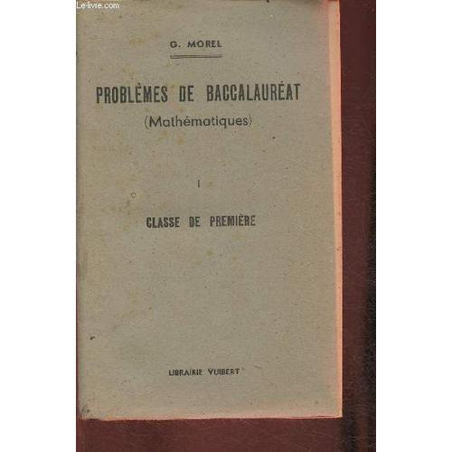 Problèmes De Baccalauréat (Mathématiques) Tome I- Classe De 1ère on Productcaster.