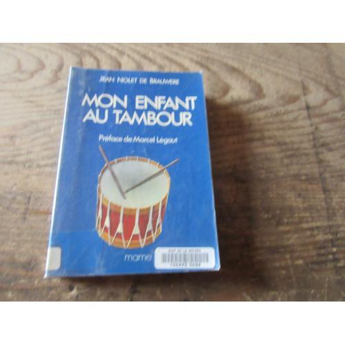 Jean Nolet De Brauwere Mon Enfant Au Tambour Editions Mame 1980 ( E... on Productcaster.