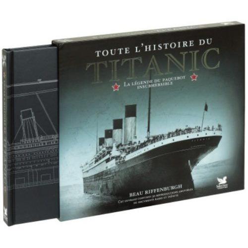 Toute L'histoire Du Titanic - La Légende Du Paquebot Insubmersible on Productcaster.