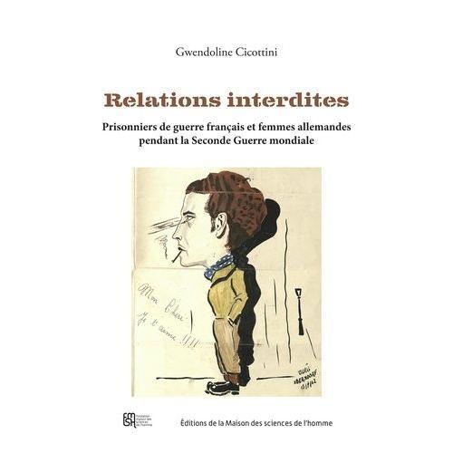 Relations Interdites - Prisonniers De Guerre Français Et Femmes All... on Productcaster.