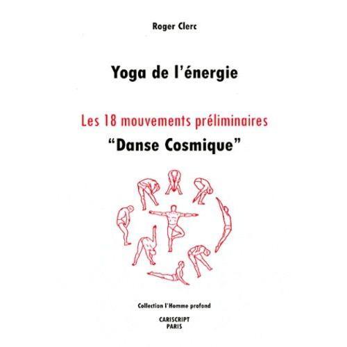 Yoga De L'énergie - Les 18 Mouvements Préliminaires "Danse Cosmique on Productcaster.