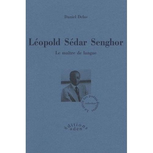 Léopold Sedar Senghor - Le Maître De Langue on Productcaster.