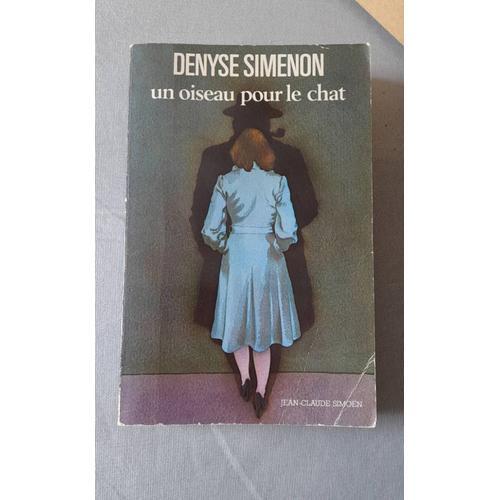 Denyse Simenon. Un Oiseau Pour Le Chat on Productcaster.