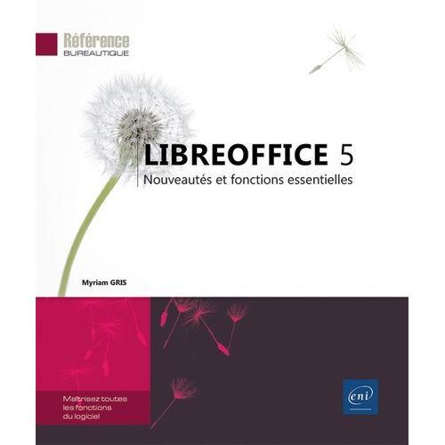 Libreoffice 5 - Nouveautés Et Fonctions Essentielles on Productcaster.